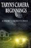 Taryn's Camera: Beginnings: Four Haunting Novellas (eBook, ePUB)