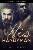 His Handyman (eBook, ePUB) His Handyman (eBook, ePUB)