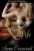 Claiming His Wife (Unlikely Love, #3) (eBook, ePUB)