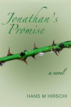 Jonathan's Promise (Jonathan Trilogy, #2) (eBook, ePUB) - Hirschi, Hans M Jonathan's Promise (Jonathan Trilogy, #2) (eBook, ePUB) - Hirschi, Hans M