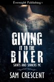 Giving It to the Biker (Saints and Sinners MC, #1) (eBook, ePUB)