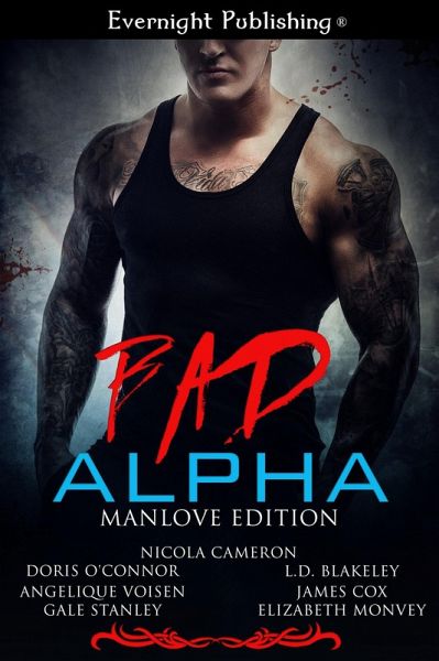 Bad Alpha: Manlove Edition (eBook, ePUB) Bad Alpha: Manlove Edition (eBook, ePUB)