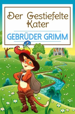 Der gestiefelte Kater (eBook, ePUB) - Grimm, Gebrüder