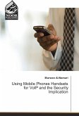 Using Mobile Phones Handsets for VoIP and the Security Implication