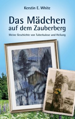 Das Mädchen auf dem Zauberberg - White, Kerstin E.