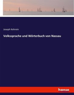 Volkssprache und Wörterbuch von Nassau - Kehrein, Joseph