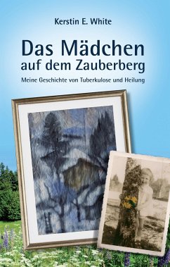 Das Mädchen auf dem Zauberberg - White, Kerstin E.