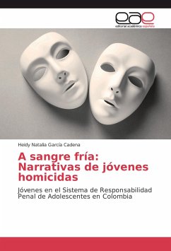 A sangre fría: Narrativas de jóvenes homicidas - García Cadena, Heidy Natalia