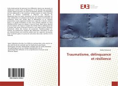 Traumatisme, délinquance et résilience - Delamare, Elodie