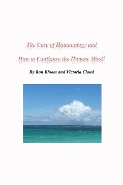 Cover Core of Humanology and How to Configure the Human Mind! (eBook, ePUB)