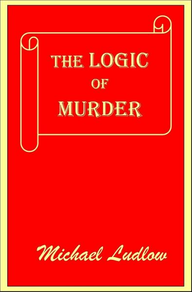 Logic of Murder (eBook, ePUB) Logic of Murder (eBook, ePUB)