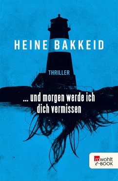 ... und morgen werde ich dich vermissen / Thorkild Aske Bd.1 (eBook, ePUB) - Bakkeid, Heine
