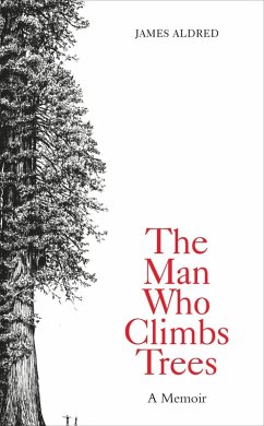 The Man Who Climbs Trees (eBook, ePUB) - Aldred, James