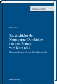 Baugeschichte der Naumburger Domkirche seit dem Brande vom Jahre 1532 - Kaiser, Bruno
