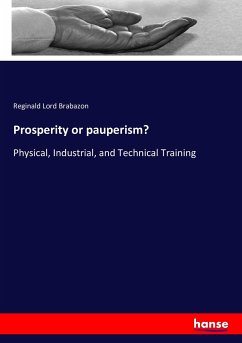 Prosperity or pauperism? - Lord Brabazon, Reginald