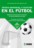 Técnica individual y colectiva en el fútbol : materiales adecuados para la formación de técnicos deportivos en fútbol