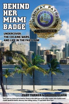 Behind Her Miami Badge - Turner, Floy; Clark, Sherrie