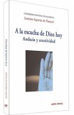 A la escucha de Dios hoy, audacia y creatividad : XXVII Semana de Teología Pastoral : celebrada los días 26, 27 y 28 de enero de 2016, en Madrid