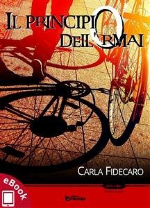 Il principio dell'Ormai (eBook, ePUB) - Fidecaro, Carla