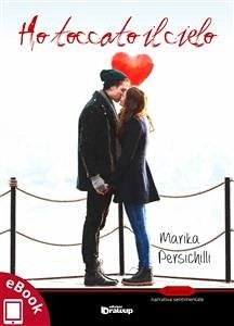 Ho toccato il cielo (eBook, ePUB) - Persichilli, Marika