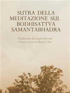 Sutra della Meditazione sul Bodhisattva Samantabhadra (eBook, PDF) - Claus, Massimo; Silvestri, Laura; Silvestri, Laura