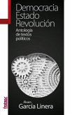 Democracia, estado, revolución : antología de textos políticos