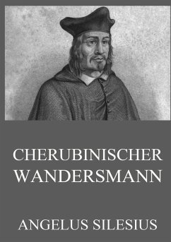 Cherubinischer Wandersmann - Silesius, Angelus