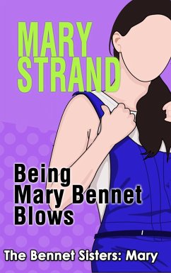 Being Mary Bennet Blows (The Bennet Sisters, #2) (eBook, ePUB) - Strand, Mary