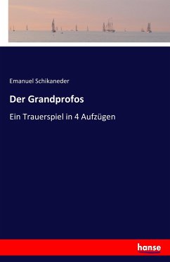 Der Grandprofos - Schikaneder, Emanuel