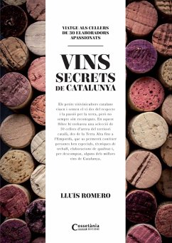 Els vins secrets de Catalunya : Viatge als cellers de 30 elaboradors apassionats - Romero Garrido, Lluís