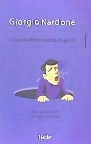 La terapia de los ataques de pánico : libres para siempre del miedo patológico - Nardone, Giorgio