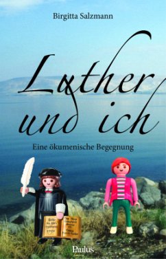 Luther und ich - Salzmann, Birgitta