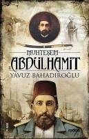 Muhtesem II. Abdülhamit Han - Bahadiroglu, Yavuz