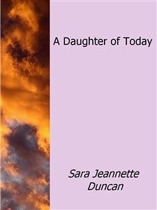 A Daughter of Today (eBook, ePUB) - Jeannette Duncan, Sara