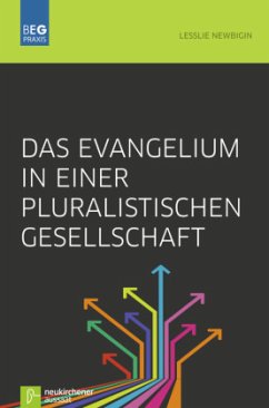 Das Evangelium in einer pluralistischen Gesellschaft - Newbigin, Lesslie