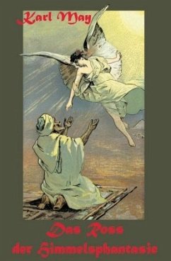 Das Ross der Himmelsphantasie - May, Karl Das Ross der Himmelsphantasie - May, Karl