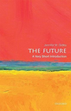 The Future: A Very Short Introduction - Gidley, Jennifer M. (President, World Futures Studies Federation (UN