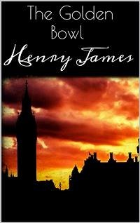 The Golden Bowl (eBook, ePUB) - James, Henry