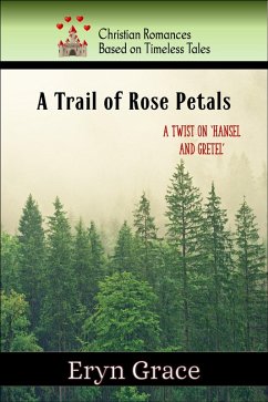 Cover A Trail of Rose Petals (Christian Romances based on Timeless Tales, #4) (eBook, ePUB)