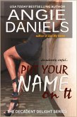 Put Your Name on It (Decadent Delight) (eBook, ePUB)