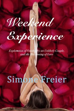 Weekend Experience: Exploration of Fetishes by an Unlikely Couple, and the Blossoming of Love (Experiences, #3) (eBook, ePUB) - Freier, Simone