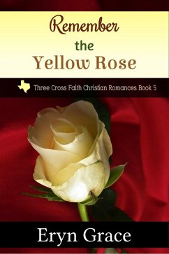 Cover Remember the Yellow Rose (Three Cross Faith, #5) (eBook, ePUB)