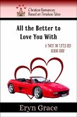All the Better to Love You With (Christian Romances based on Timeless Tales, #3) (eBook, ePUB)