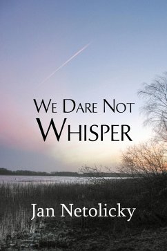 We Dare Not Whisper (eBook, ePUB) - Netolicky, Jan