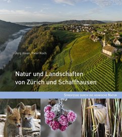 Natur und Landschaften von Zürich und Schaffhausen - Alean, Jürg;Koch, Peter