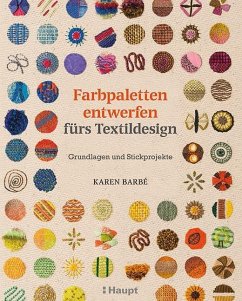 Farbpaletten entwerfen fürs Textildesign - Barbé, Karen