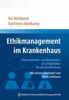 Ethikmanagement im Krankenhaus - Wehkamp, , MPH Kai;Wehkamp, Karl-Heinz