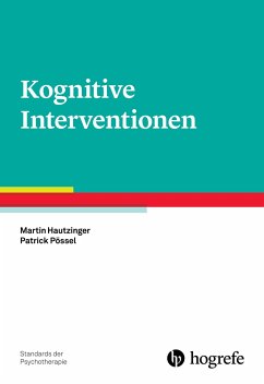 Kognitive Interventionen - Hautzinger, Martin;Pössel, Patrick