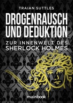 Drogenrausch und Deduktion - Suttles, Traian