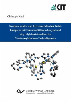 Synthese multi- und heterometallischer Goldkomplexe mit Ferrocendithiocarboxylat und bipyridyl-funktionalisierten N-heterozyklischen-Carbenliganden - Kaub, Christoph